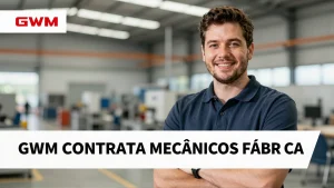 GWM contrata mecnicos fbrica Oportunidades na Indstria Automobilstica