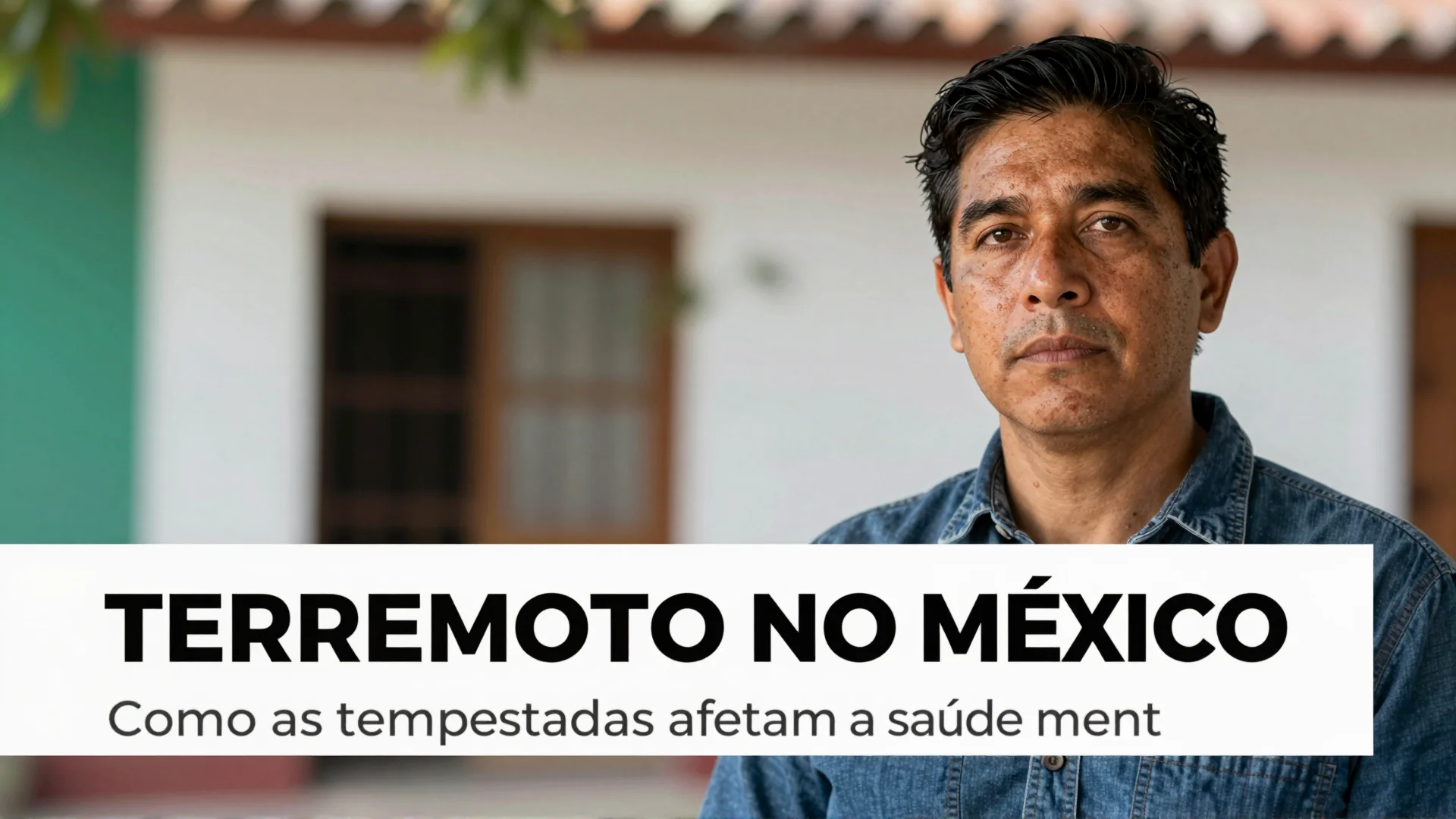Terremoto no México: Como as tempestades afetam a saúde mental da população