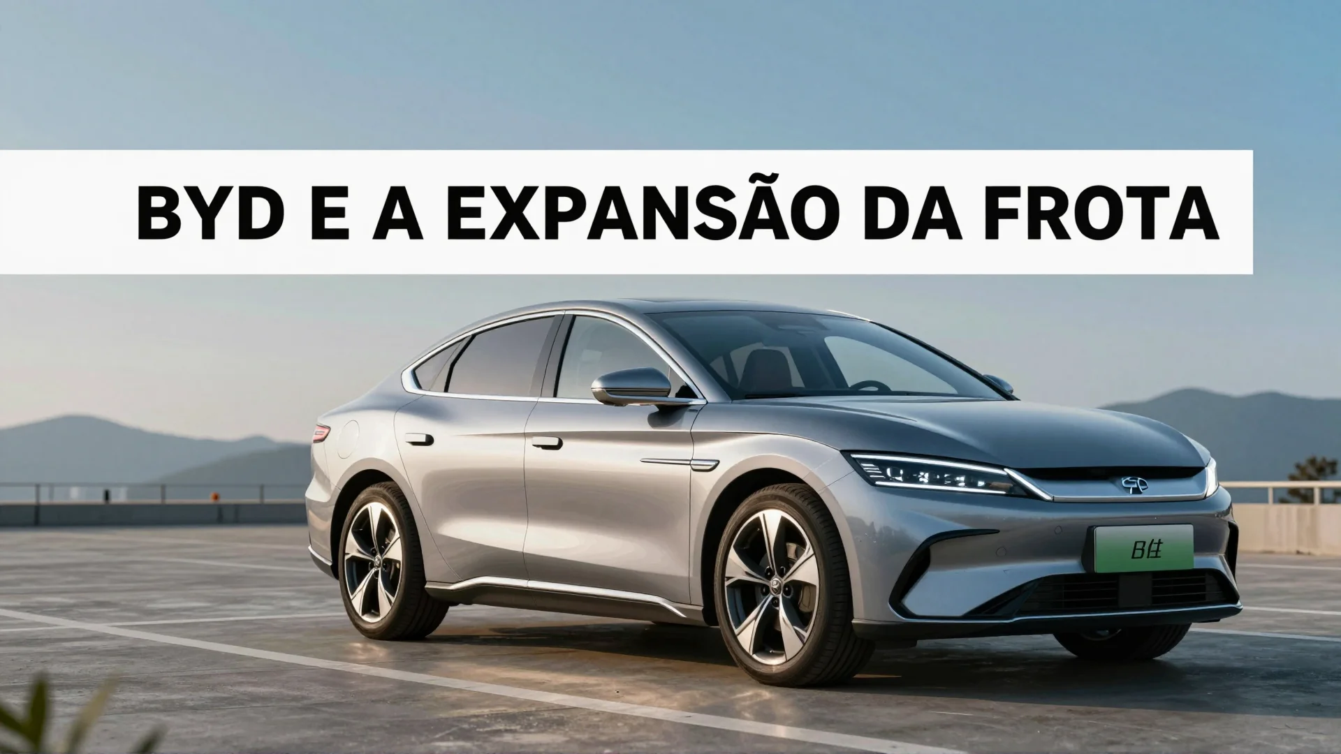 BYD e a expansão da frota navalha: uma aposta para evitar prejuízos no mercado elétrico