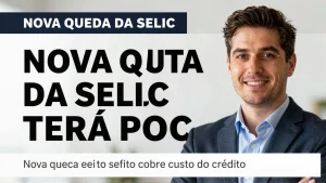 Nova queda da Selic ter pouco efeito sobre custo do crdito diz analista