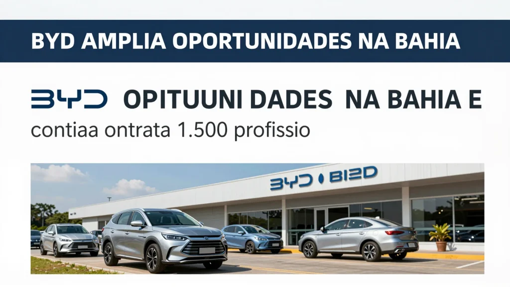 BYD amplia oportunidades na Bahia e contrata 1500 profissionais para fbrica em C