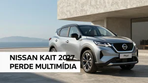 Nissan Kait 2027 perde multimdia na verso mais barata anlise do mercado