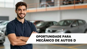 Oportunidade para Mecnico de Autos D Vaga Aberta Departamento Automotivo