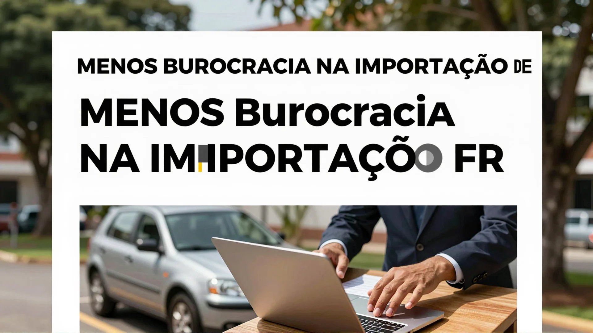 Menos Burocracia na Importação de Veículos: Oportunidade para o Setor Automotivo