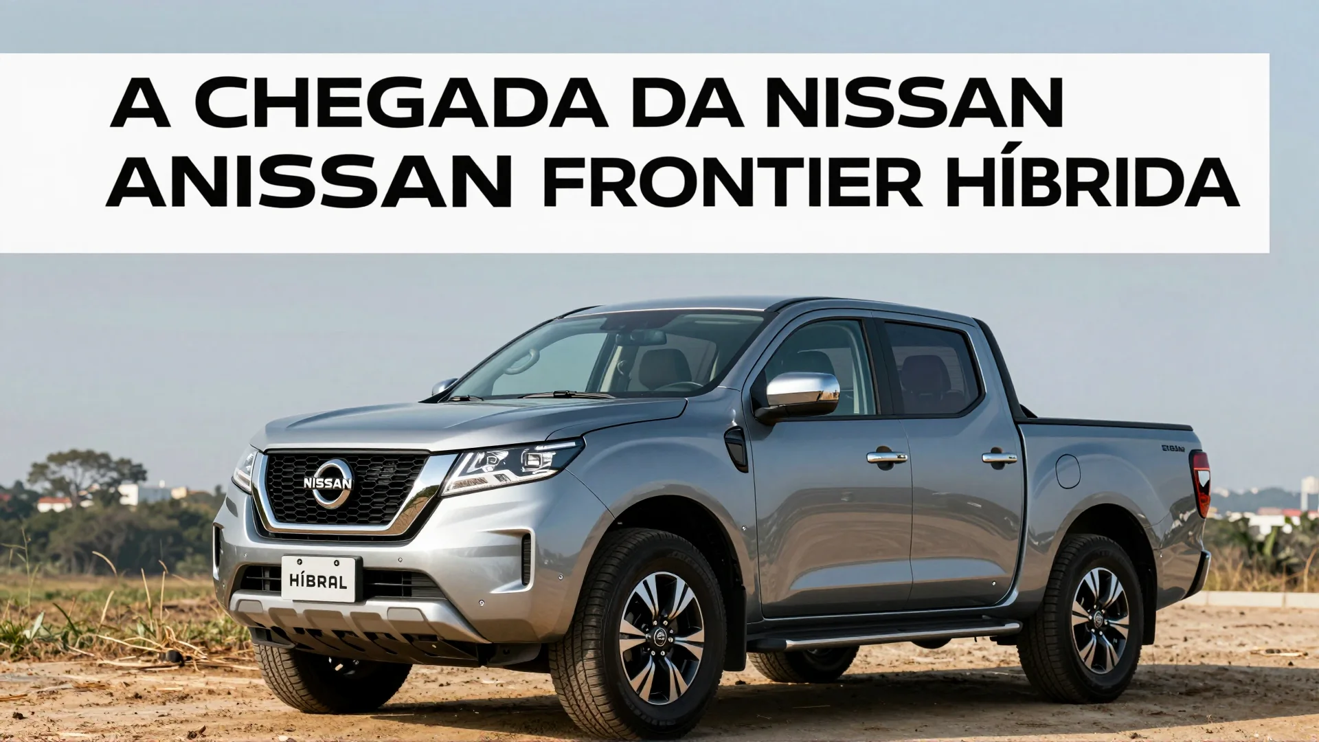 A chegada da Nissan Frontier híbrida ao Brasil: a estreia no México abre o caminho