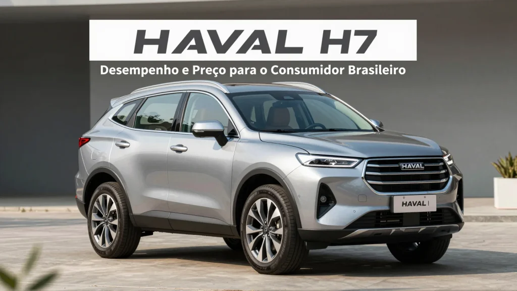 Haval H7 Desempenho e Preo para o Consumidor Brasileiro