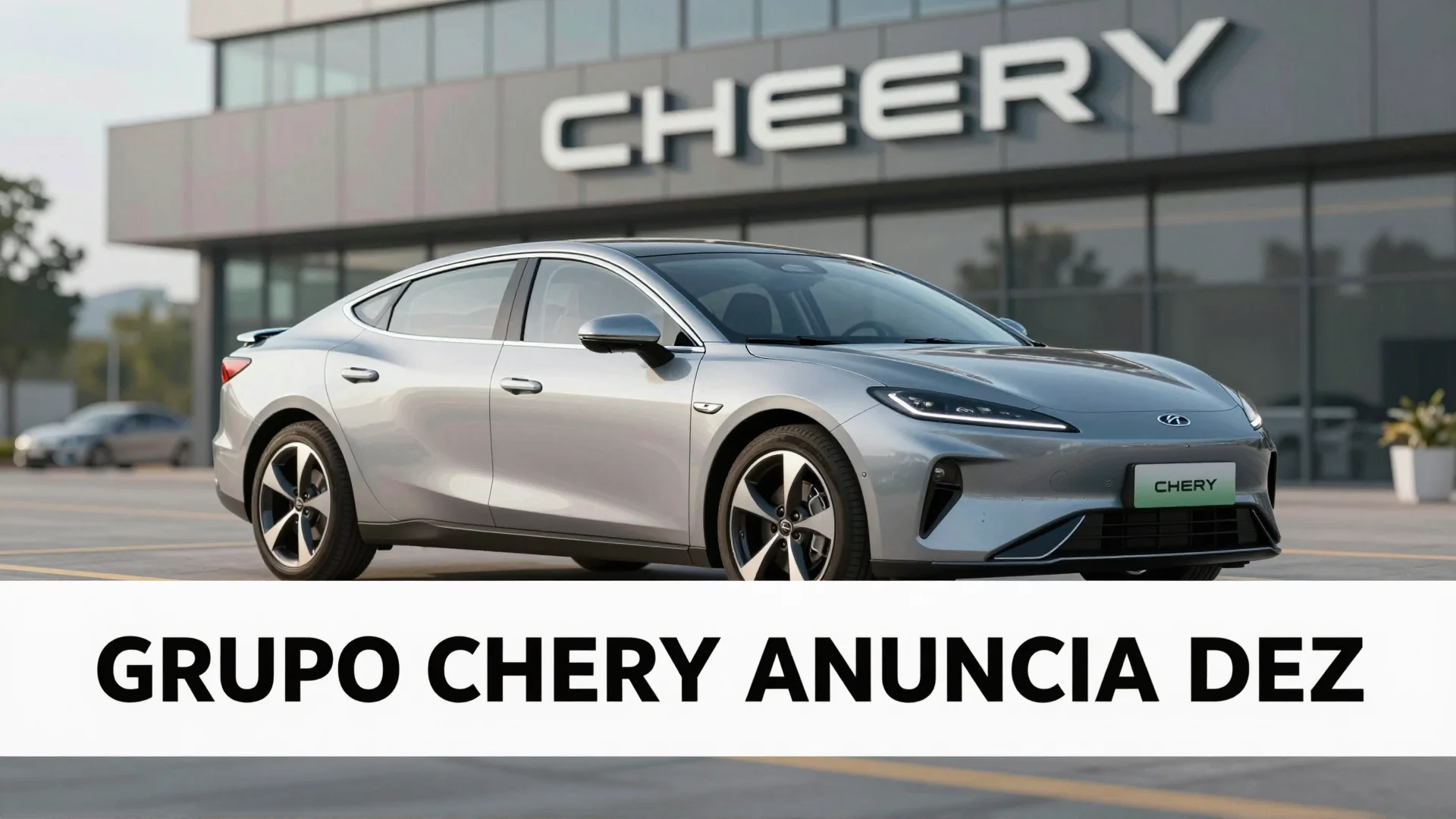 Grupo Chery anuncia dez: a invasão da montadora chinesa no mercado brasileiro em 2027